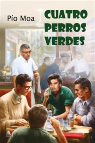 Cuatro Perros Verdes - Moa,pio