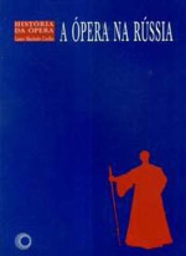 A Ópera Na Rússia, De Coelho, Lauro Machado. Editora Perspectiva, Capa Mole, Edição 1ª Edição - 2001 Em Português