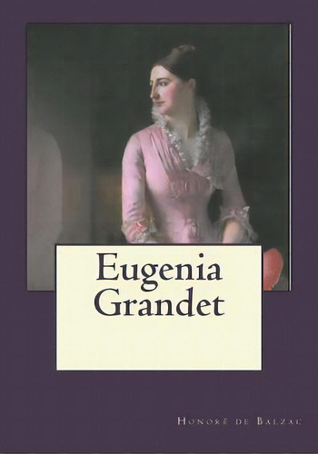 Eugenia Grandet, De Duran, Jhon. Editorial Createspace, Tapa Blanda En Español