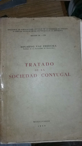 Tratado De La Sociedad Conyugal Eduardo Vaz Ferreira 