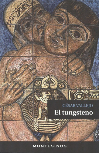 El Tungsteno, De Vallejo, César. Editorial Montesinos, Tapa Blanda En Español, 2012