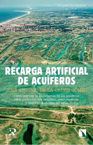 Recarga Artificial De Acuãâferos, De De La Orden Gómez, José Antonio. Editorial Los Libros De La Catarata, Tapa Blanda En Español