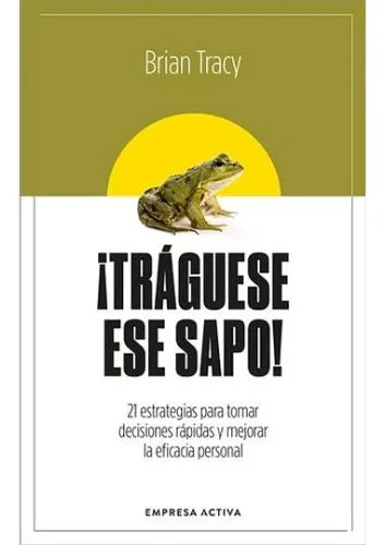 Libro Traguese Ese Sapo Brian Tracy Empresa Activa
