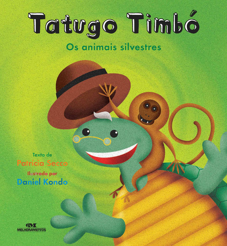 Tatugo Timbó: Os Animais Silvestres, de Secco, Patrícia Engel. Série Tatugo Timbó Editora Melhoramentos Ltda., capa mole em português, 2017