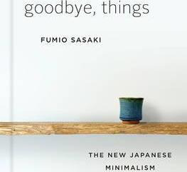 Libro Goodbye, Things : The New Japanese Minimalism - Fum...