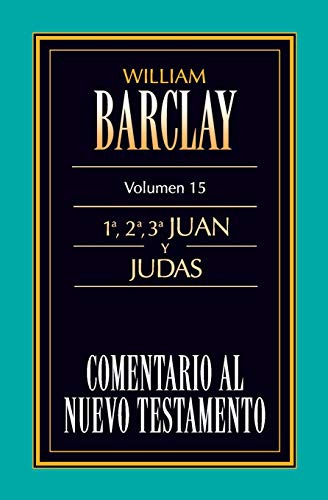 Comentario Al Nuevo Testamento Vol 15 - 1 2 3 Juan Y Judas -