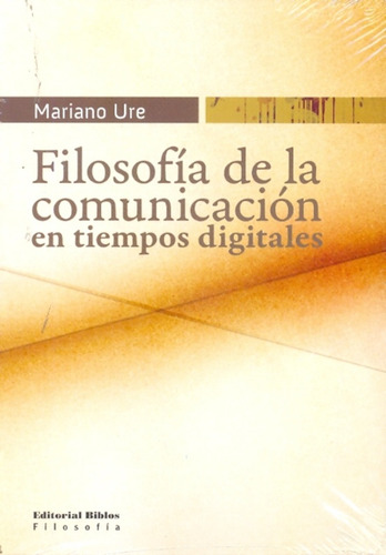 Filosofia De La Comunicacion En Tiempos Digitales - Mariano 