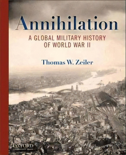 Annihilation, De Thomas W. Zeiler. Editorial Oxford University Press Inc, Tapa Blanda En Inglés