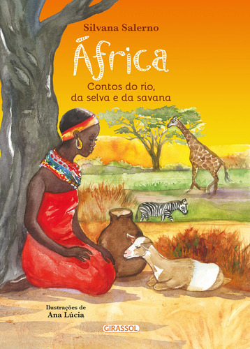 África - Contos Do Rio, Da Selva E Da Savana - 2ª Edição, De Silvana Salerno. Editora Girassol, Capa Mole Em Português