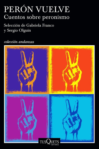 Peron Vuelve - Sergio Olguin - Cuentos Sobre Peronismo