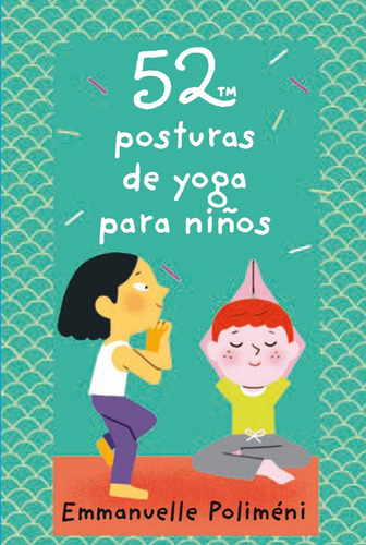 Libro 52 Posturas De Yoga Para Niños - Emmanuelle Poliméni