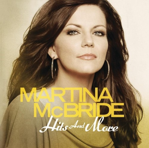 Martina Mcbride Hits And More Cd Us Import