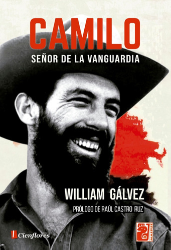 Camilo Señor De La Vanguardia William Gálvez Cuba Revolución