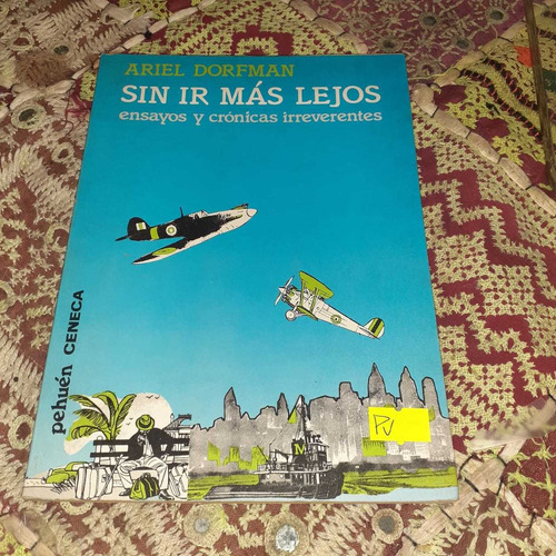 Sin Ir Mas Lejos Ensayos Y Cronicas Irreverentes-dorf (pv)