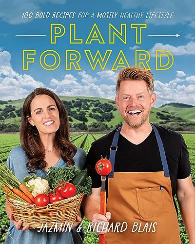 Book : Plant Forward 100 Bold Recipes For A Mostly Healthy.