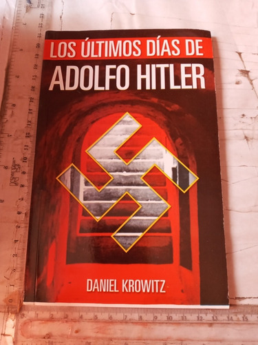 Los Últimos Días De Adolfo Hitler