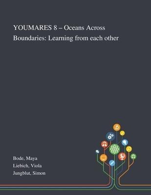Youmares 8 - Oceans Across Boundaries : Learning From Eac...