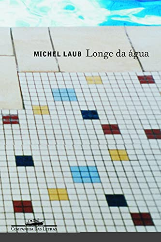 Libro Longe Da Água De Michel Laub Companhia Das Letras - Gr