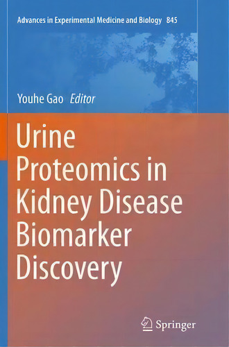 Urine Proteomics In Kidney Disease Biomarker Discovery, De Youhe Gao. Advances In Experimental Medicine And Biology, Vol. 1. Editorial Springer, Tapa Blanda En Inglés