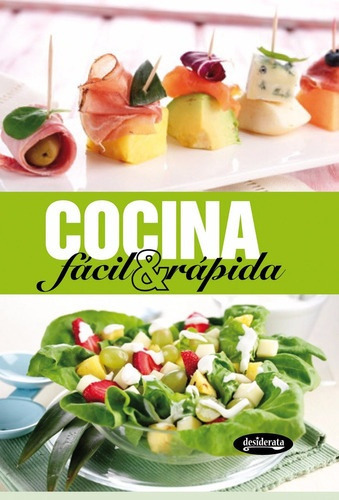 Cocina Fácil & Rápida, de Varios autores. Editorial Desiderata, tapa blanda, edición 1 en español