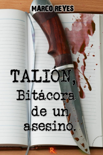 Libro: Talión, Bitácora De Un Asesino (spanish Edition)