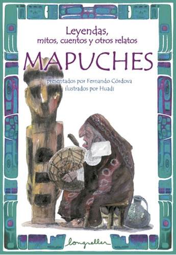 Leyendas, Mitos, Cuentos Y Otros Relatos - Mapuches - Fernan