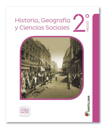 Historia,geografia Y Ciencias Sociales 2 Medio Saber Hacer