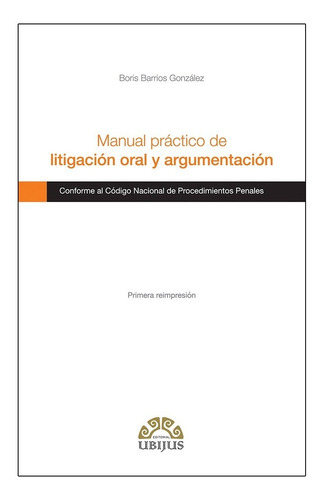 Manual Práctico De Litigación Oral Y Argumentación - Barrios