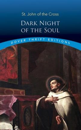 Dark Night Of The Soul - St. John Of The Cross