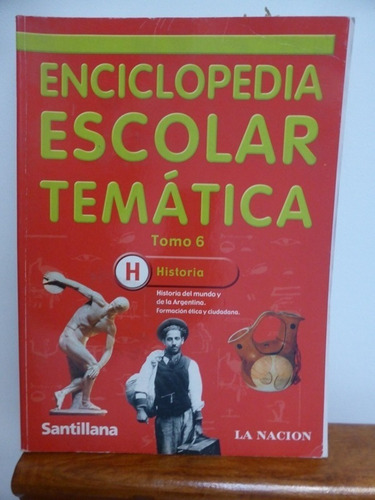 Enciclopedia Escolar Tematica - Tomo 6 - Historia - Santilla