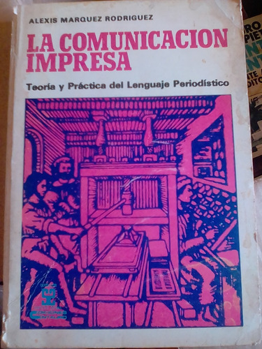 Libro La Comunicación Impresa Alexis Marquez