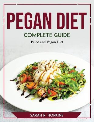Libro Pegan Diet Complete Guide : Paleo And Vegan Diet - ...