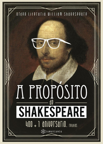 A Propósito De Shakespeare, De , Orden Literaria William Shakespeare.., Vol. 1.0. Editorial Samarcanda, Tapa Blanda, Edición 1.0 En Español, 2016