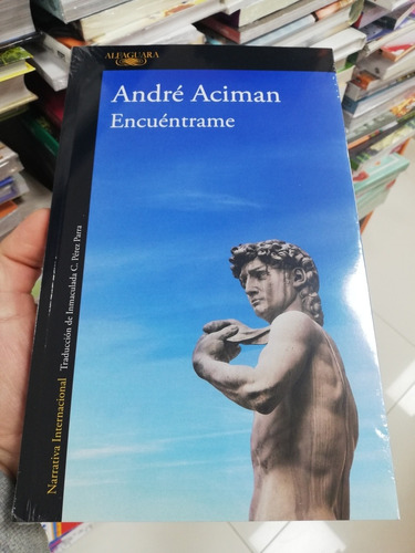 Libro Encuéntrame - André Aciman (llámame Por Tu Nombre 2)