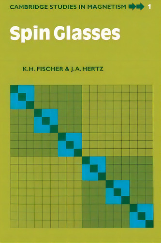 Spin Glasses, De K. H. Fischer. Editorial Cambridge University Press, Tapa Blanda En Inglés