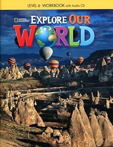 Explore Our World 6 (workbook + Cd) (american English) - Sc