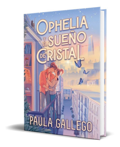 Ophelia Y El Sueño De Cristal, De Paula Gallego. Editorial Titania, Tapa Blanda En Español, 2023