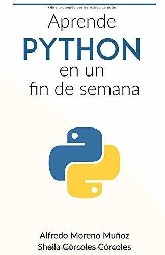 Libro : Aprende Python En Un Fin De Semana - Moreno Muñoz,