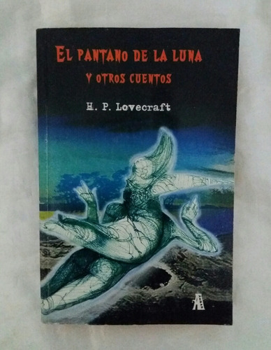 H. P. Lovecraft El Pantano De La Luna Y Otros Cuentos Oferta