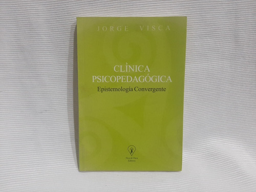 Imagen 1 de 5 de Clinica Psicopedagogica Epistemologia Convergente J Visca