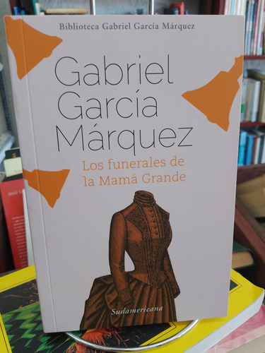 Los Funerales De La Mamá Grande. Gabriel García Márquez. 