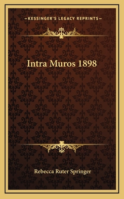 Libro Intra Muros 1898 - Springer, Rebecca Ruter
