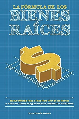 Libro : La Formula De Los Bienes Raices Nuevo Metodo Paso  