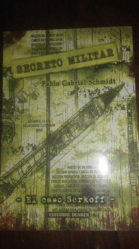 Secreto Militar El Caso Serkoff Pablo Schmidt 2011 E11