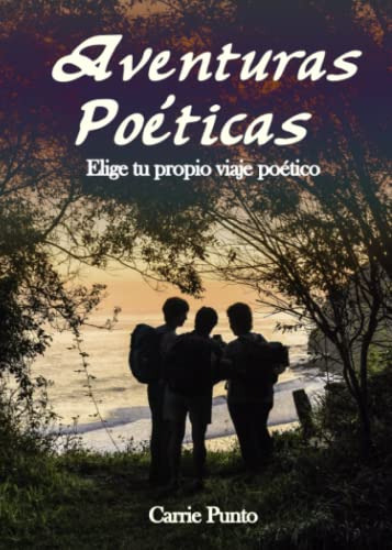 Aventuras Poeticas: Elige Tu Propio Viaje Poetico