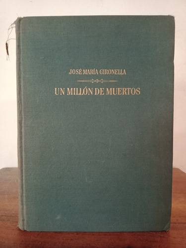 Un Millón De Muertos. José María Gironella 