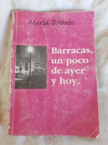 Libro Barracas Un Poco De Ayer Y Hoy Maria D'abate 