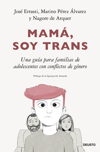 Mamá, Soy Trans, De Errasti, José., Vol. 0. Editorial Deusto, Tapa Blanda En Español, 2023