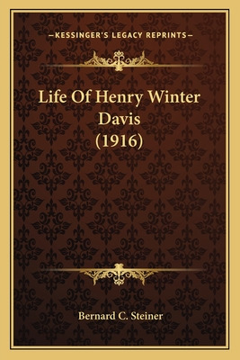Libro Life Of Henry Winter Davis (1916) - Steiner, Bernar...