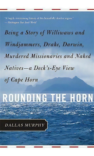 Rounding The Horn, De Dallas Murphy. Editorial Ingram Publisher Services Us, Tapa Blanda En Inglés